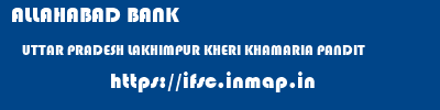 ALLAHABAD BANK  UTTAR PRADESH LAKHIMPUR KHERI KHAMARIA PANDIT   ifsc code